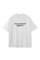 I Told Chatgpt Tee - 0