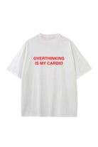 Overthinking Is My Cardio T-Shirt Beyaz - 0