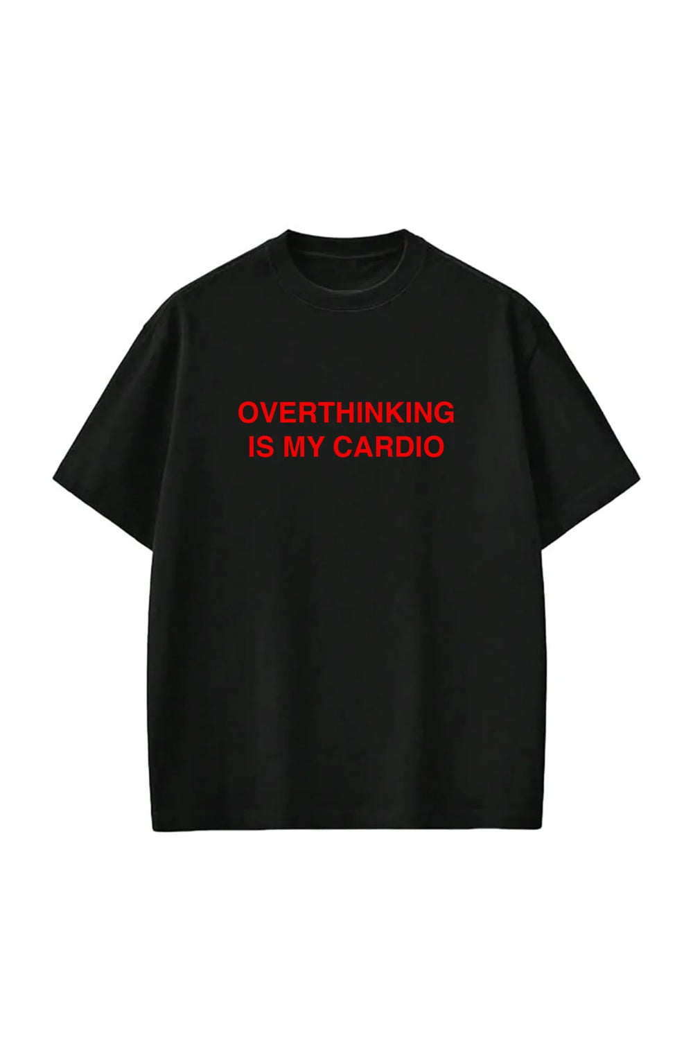 Overthinking Is My Cardio T-Shirt - 0