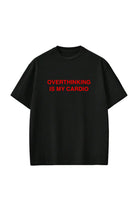 Overthinking Is My Cardio T-Shirt - 0